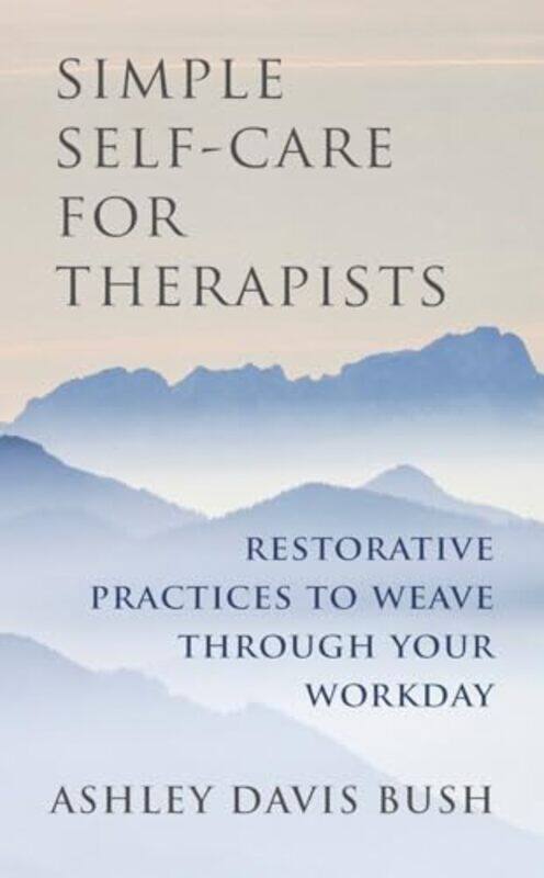 

Simple SelfCare for Therapists by Ashley Davis Bush-Hardcover