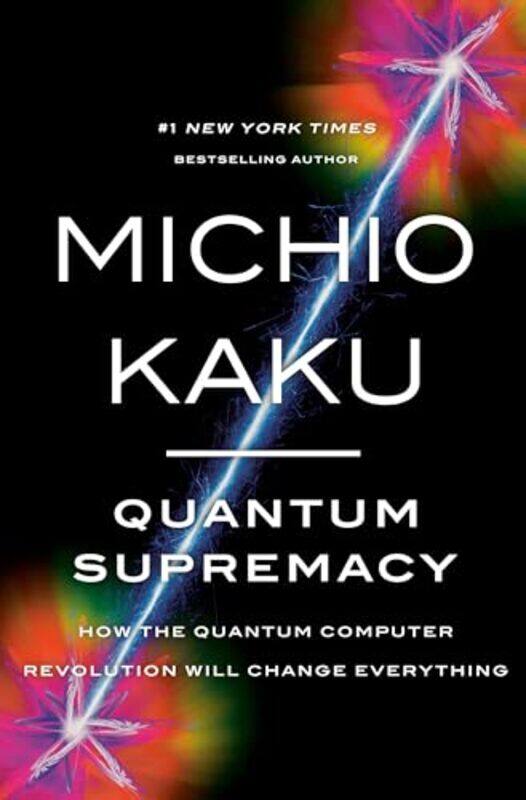 

Quantum Supremacy By Kaku Michio - Hardcover