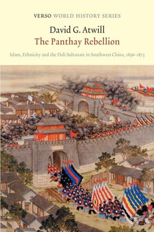 

The Panthay Rebellion by David G Atwill-Paperback