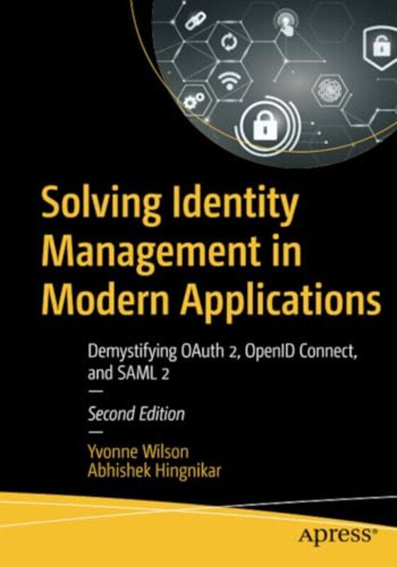 

Solving Identity Management In Modern Applications by Yvonne WilsonAbhishek Hingnikar-Paperback