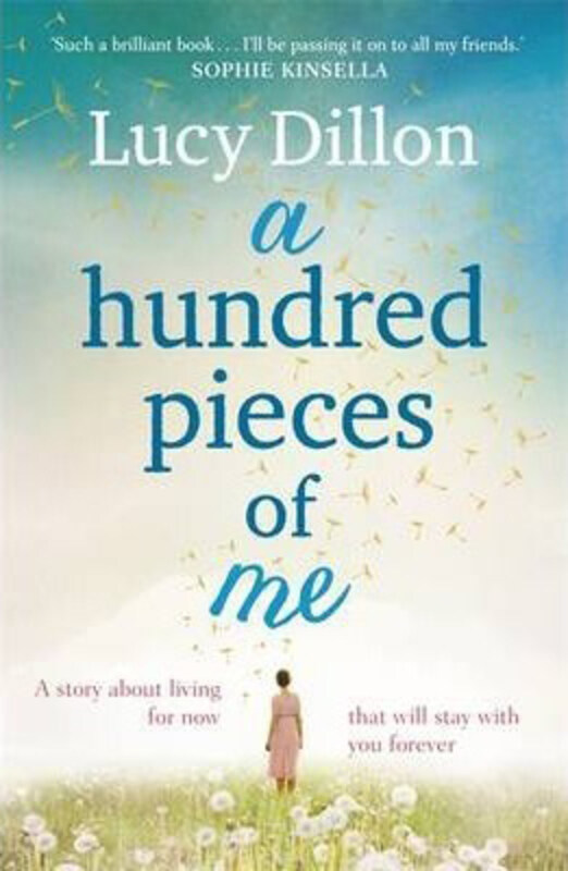 

A Hundred Pieces of Me: A gorgeous and uplifting summer read, Paperback Book, By: Lucy Dillon