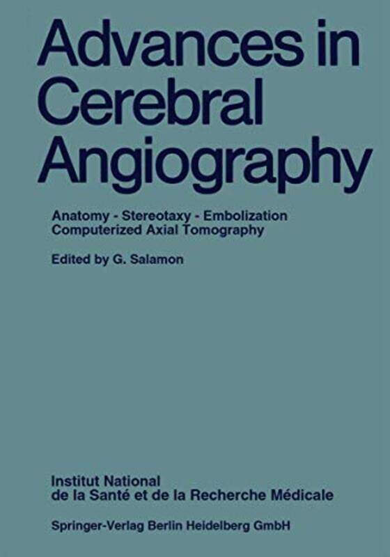 

Advances in Cerebral Angiography by Barry St George's Hospital Medical School UK NewellAsma Z FaruqiCaroline St George's Hospital Medical School UK Fi