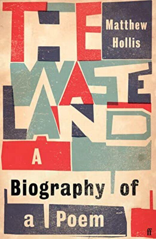 

The Waste Land: A Biography of a Poem , Hardcover by Hollis, Matthew