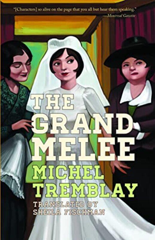 

The Grand Melee by Michel TremblaySheila Fischman-Paperback