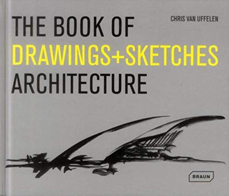 

The Book of Drawings + Sketches - Architecture,Hardcover,by:Chris van Uffelen