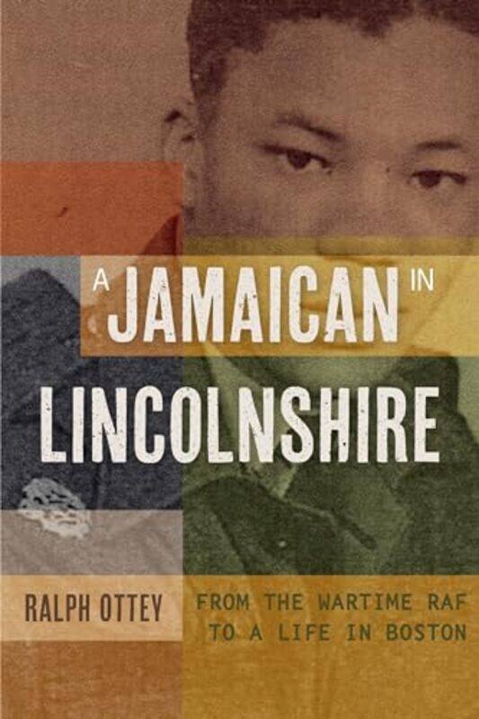 

A Jamaican in Lincolnshire by Ralph Ottey -Hardcover