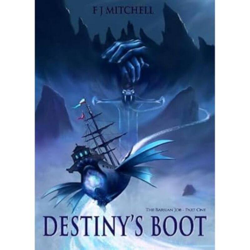 

Destinys Boot by FJ Mitchell-Paperback