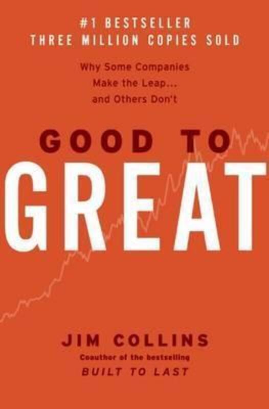 Good to Great: Why Some Companies Make the Leap... and Others Don't