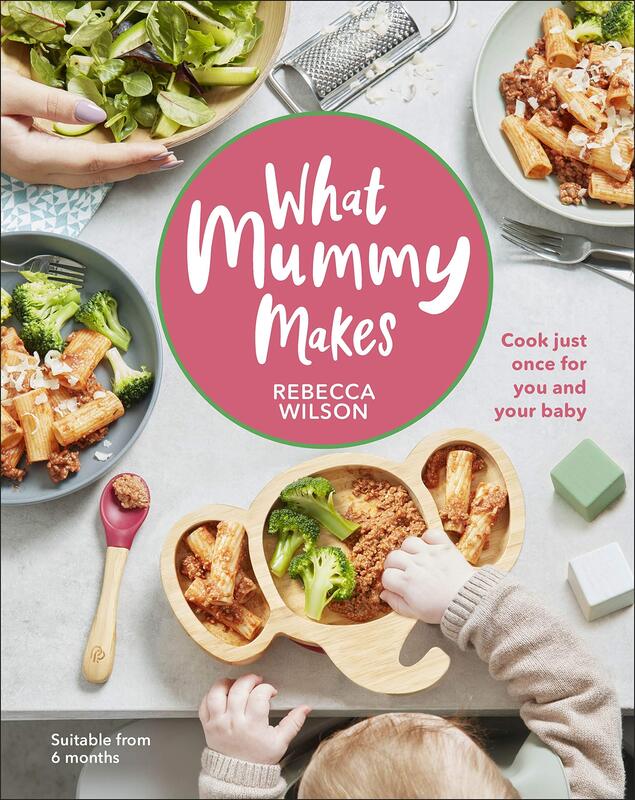 What Mummy Makes: Cook just once for you and your baby, Hardcover Book, By: Rebecca Wilson