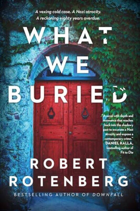 

What We Buried, Paperback by Rotenberg, Robert