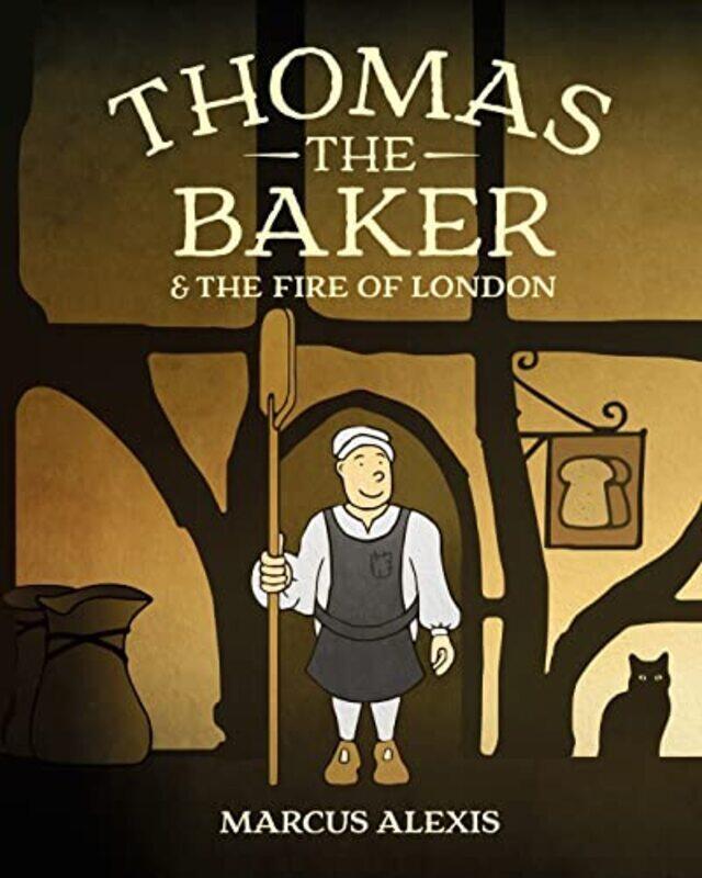 

Thomas the Baker and the Fire of London by Marcus Alexis-Paperback