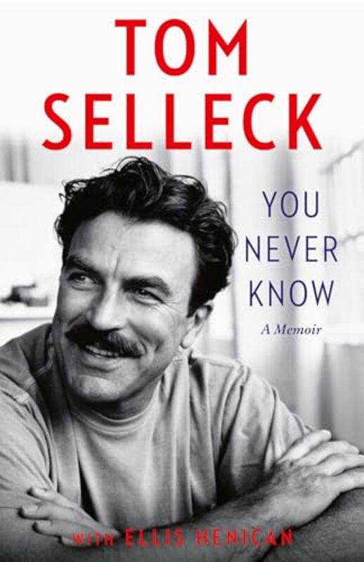 

You Never Know by Tom Selleck -Hardcover