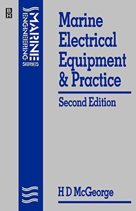 

Marine Electrical Equipment and Practice by H D CEng FIMarE MRINA MCGEORGE-Paperback