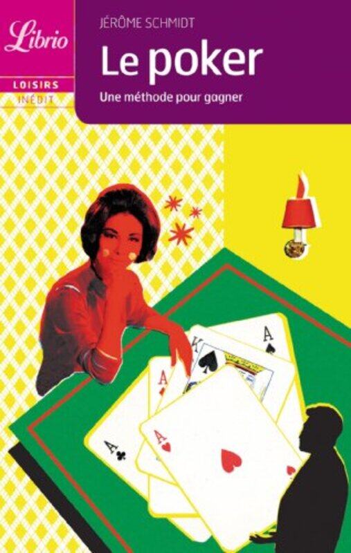 Le poker : Les m thodes pour gagner Paperback by J r me Schmidt