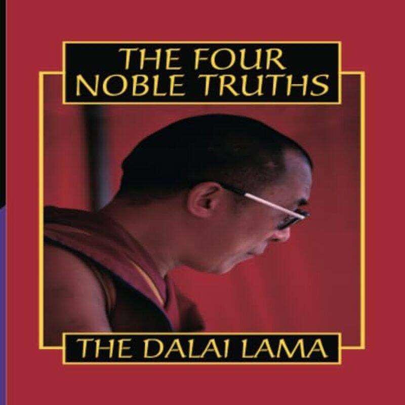 

The Four Noble Truths by His Holiness the Dalai Lama-Paperback