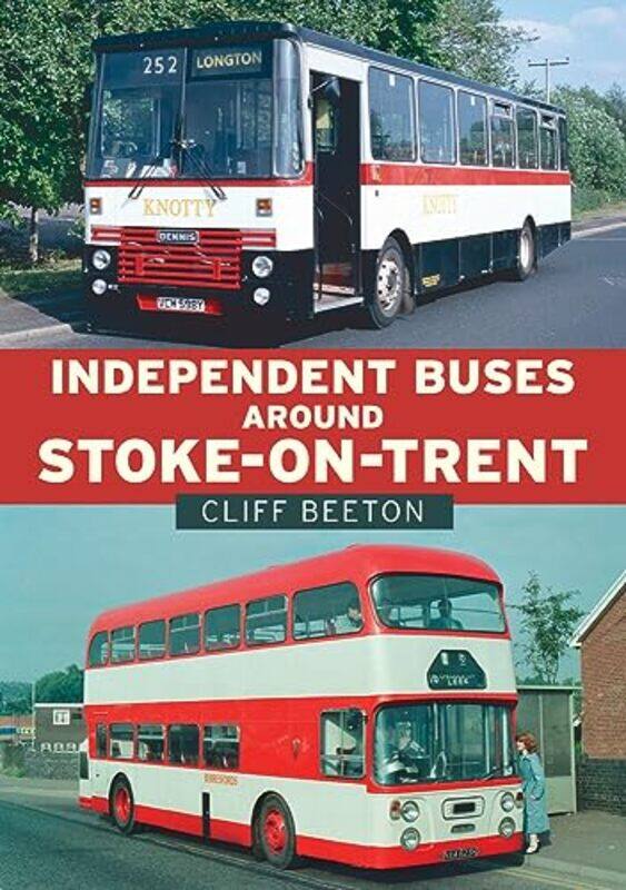 

Independent Buses Around StokeonTrent by Cliff Beeton-Paperback