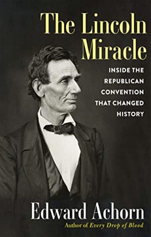 

The Lincoln Miracle by Edward Achorn-Hardcover
