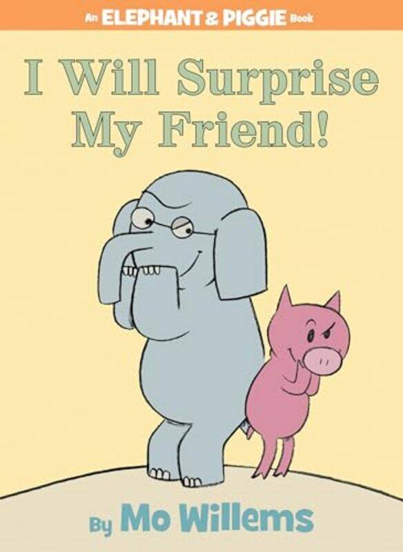 

Eandp06 I Will Surprise My Friend By Willems Mo - Hardcover