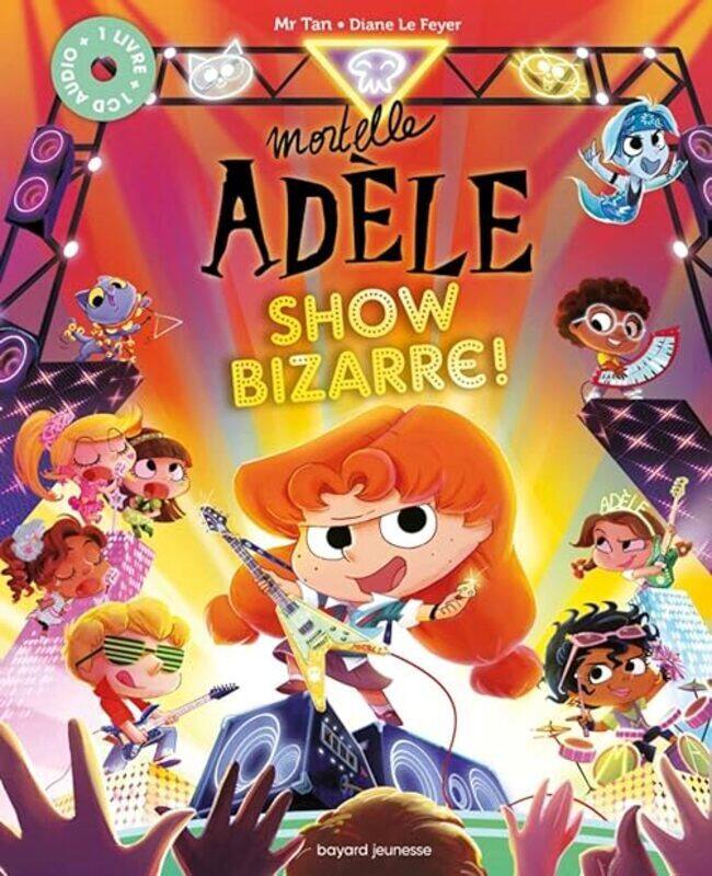 

Mortelle Adele Show Bizarre ! by MR TAN/LE FEYER Paperback