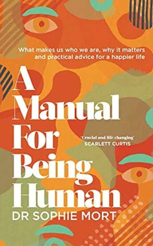 

A Manual for Being Human: THE SUNDAY TIMES BESTSELLER,Hardcover by Mort, Dr Sophie