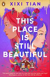 This Place is Still Beautiful by XiXi Tian-Paperback