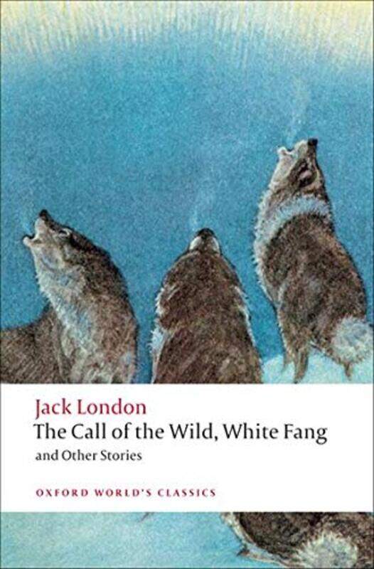 

The Call of the Wild, White Fang, and Other Stories Paperback by London, Jack - Labor, Earle (George A. Wilson Professor of American Literature, Georg