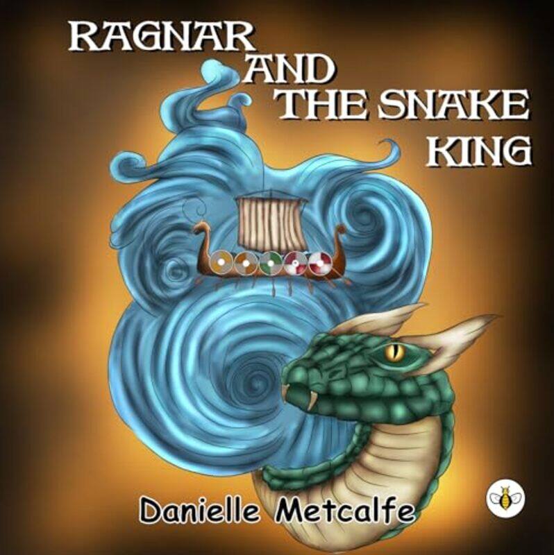 

Ragnar and The Snake King by Danielle Metcalfe-Paperback