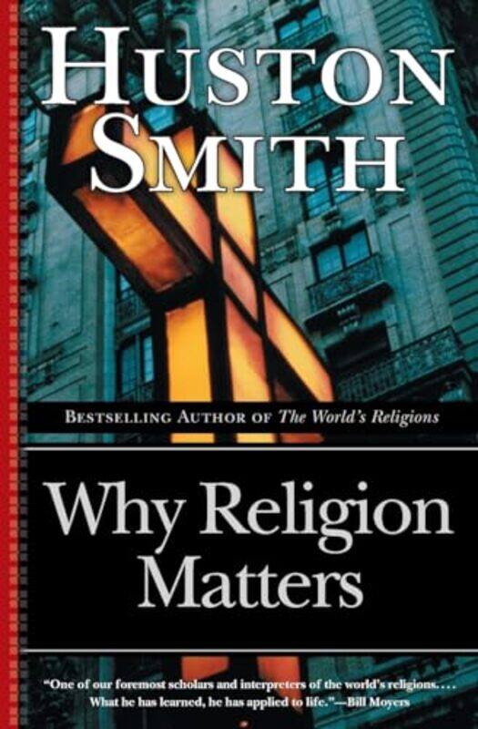 

Why Religion Matters by Huston Smith-Paperback