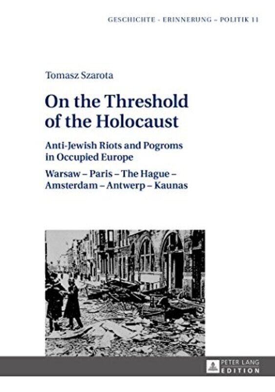 

On the Threshold of the Holocaust by Tomasz SzarotaPiotr Forecki-Hardcover