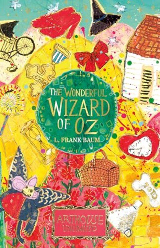 

The Wonderful Wizard of Oz ARTHOUSE Unlimited Special Edition by L Frank BaumARTHOUSE Unlimited-Paperback