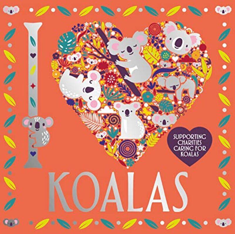 

I Heart Koalas by Lizzie PrestonSarah Wade-Paperback