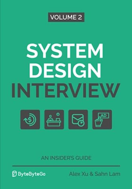 

System Design Interview An Insiders Guide Volume 2 by Lam, Sahn - Xu, Alex Paperback