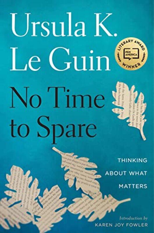 

No Time To Spare by Ursula K Le Guin-Hardcover