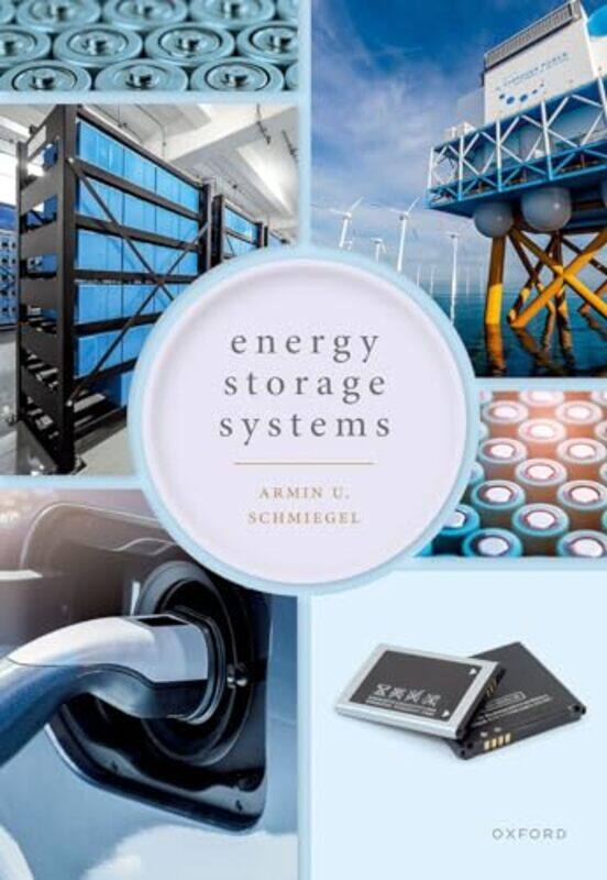 

Energy Storage Systems by Dr Armin U (Head of Research and Development at REFUdrive GmbH) Schmiegel-Hardcover