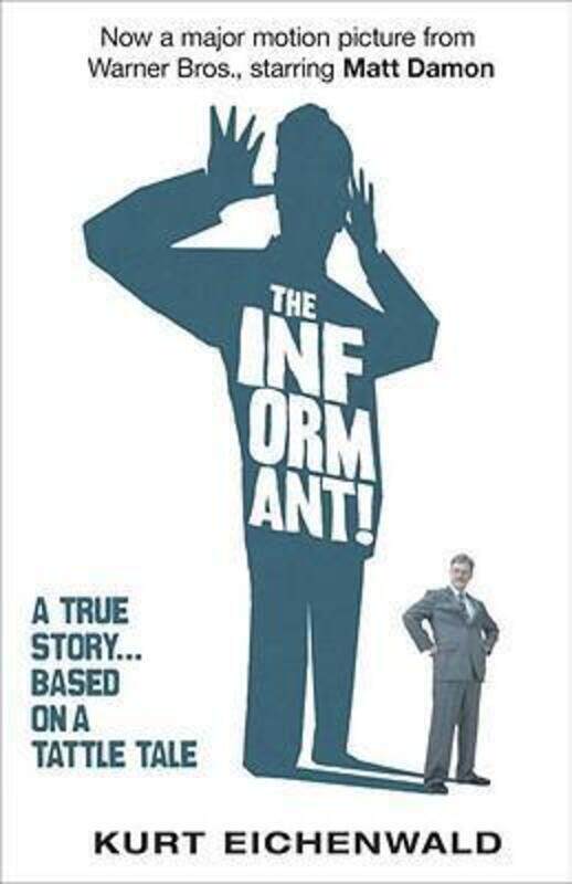 

The Informant (Movie Tie-in Edition): A True Story (Random House Movie Tie-In Books).paperback,By :Kurt Eichenwald