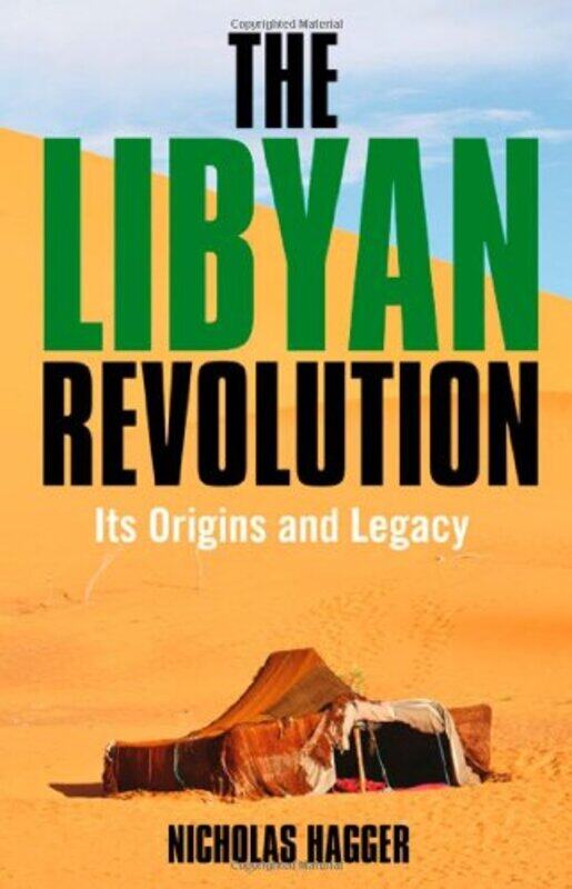 

Libyan Revolution The Its Origins And Legacy By Hagger, Nicholas - Paperback