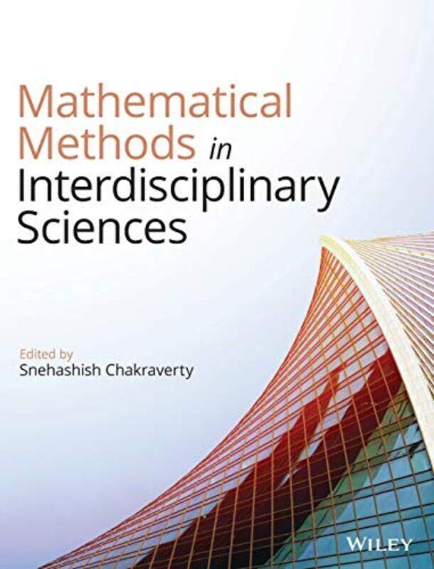 

Mathematical Methods in Interdisciplinary Sciences by Snehashish Chakraverty-Hardcover