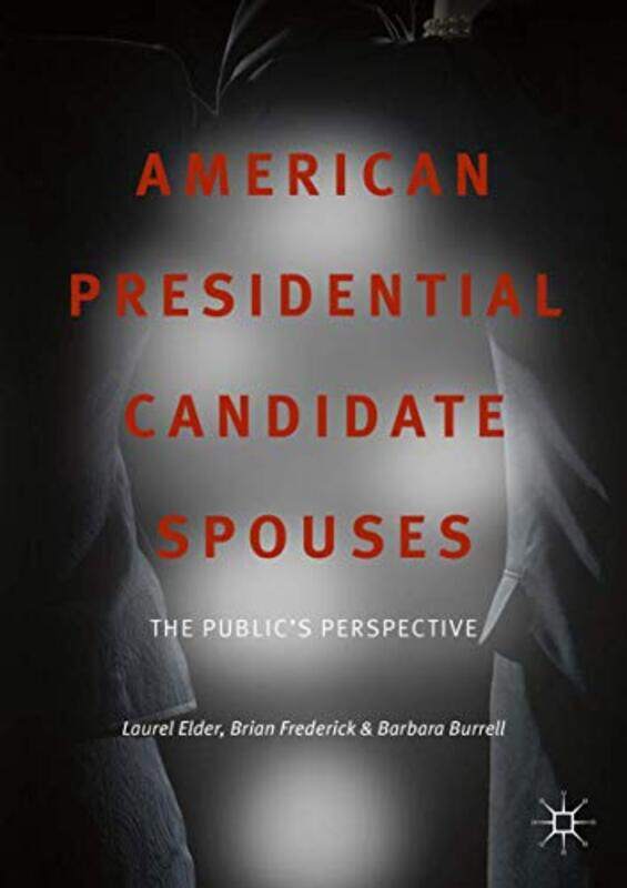 

American Presidential Candidate Spouses by Laurel ElderBrian FrederickBarbara Burrell-Paperback