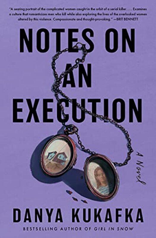 

Notes On An Execution by Danya Kukafka-Paperback