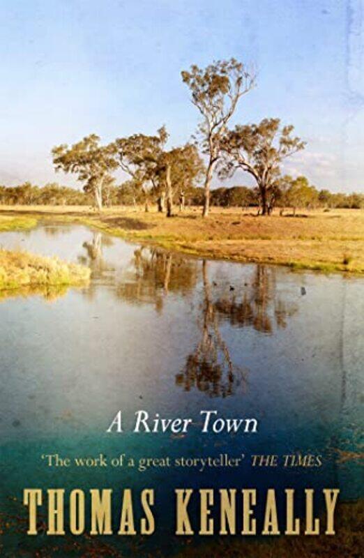 

A River Town by Thomas Keneally-Paperback