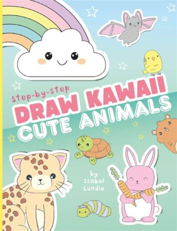 

Draw Kawaii Cute Animals by Isobel Lundie-Paperback