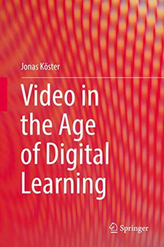 

Video in the Age of Digital Learning by Jonas Koster-Hardcover