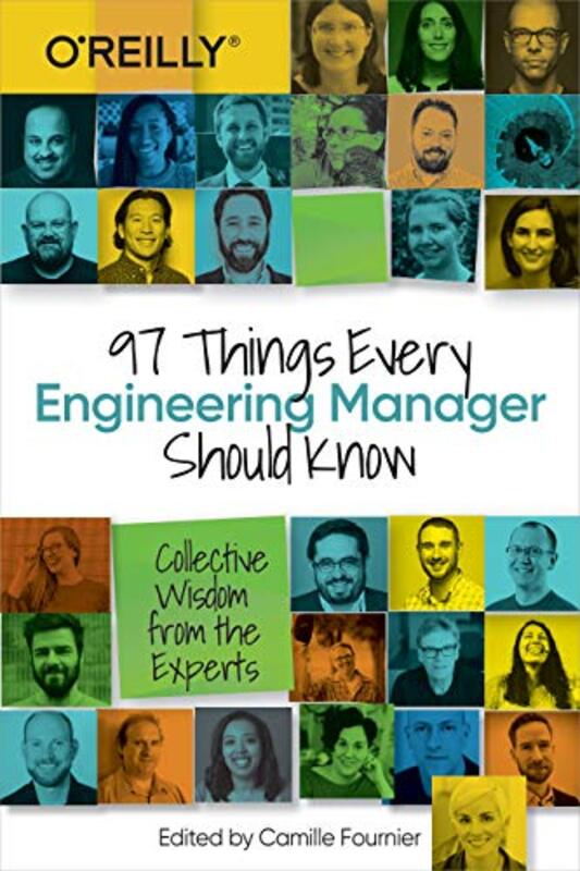 

97 Things Every Engineering Manager Should Know: Collective Wisdom from the Experts,Paperback,by:Fournier, Camille