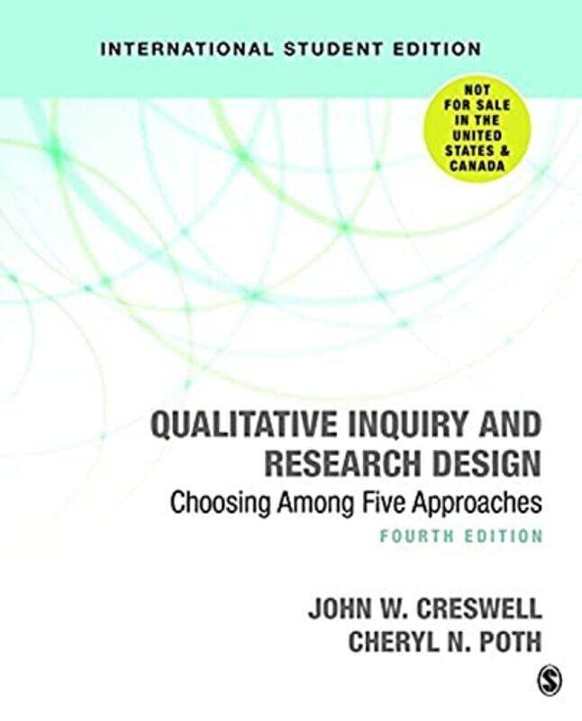 

Qualitative Inquiry and Research Design (International Student Edition): Choosing Among Five Approac , Paperback by Creswell, John W. - Poth, Cheryl N