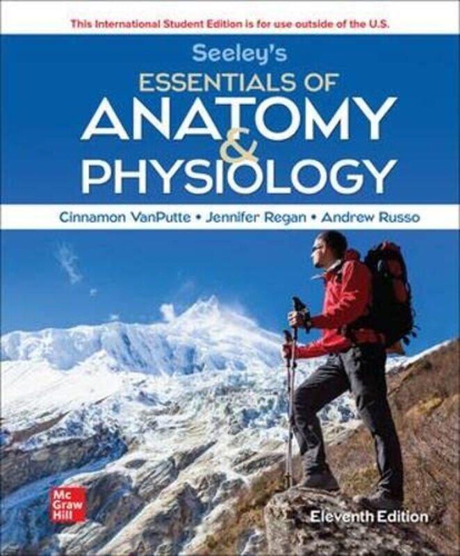 

Seeleys Essentials of Anatomy and Physiology ISE by Cinnamon VanPutteJennifer ReganJennifer ReganAndrew Russo-Paperback