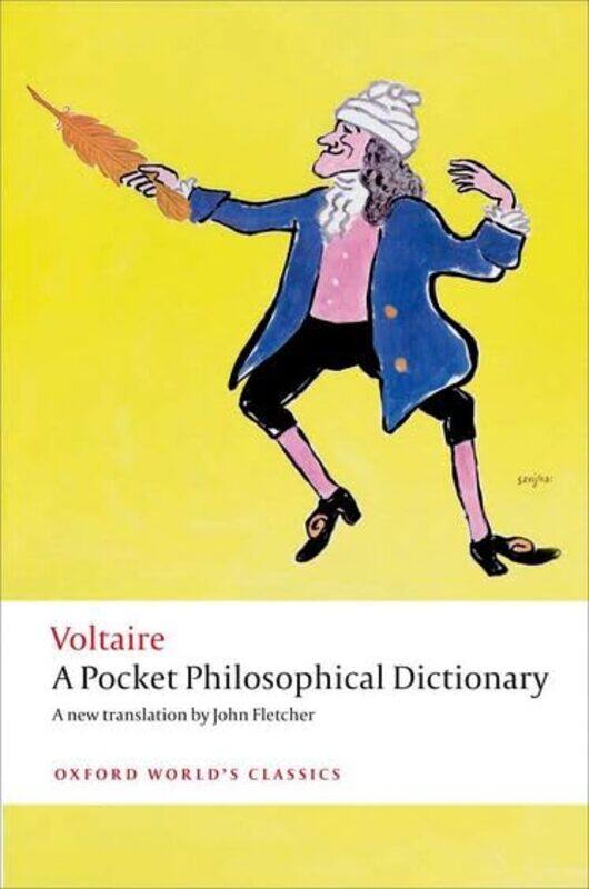 

A Pocket Philosophical Dictionary by VoltaireJohn Honorary Senior Research Fellow, University of Kent Fletcher-Paperback