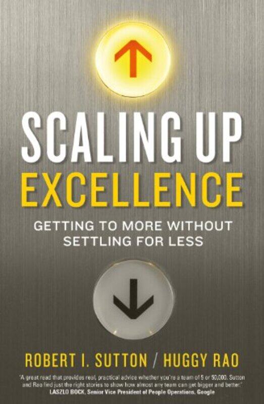 

Scaling up Excellence by Hayagreeva RaoRobert I Sutton-Paperback