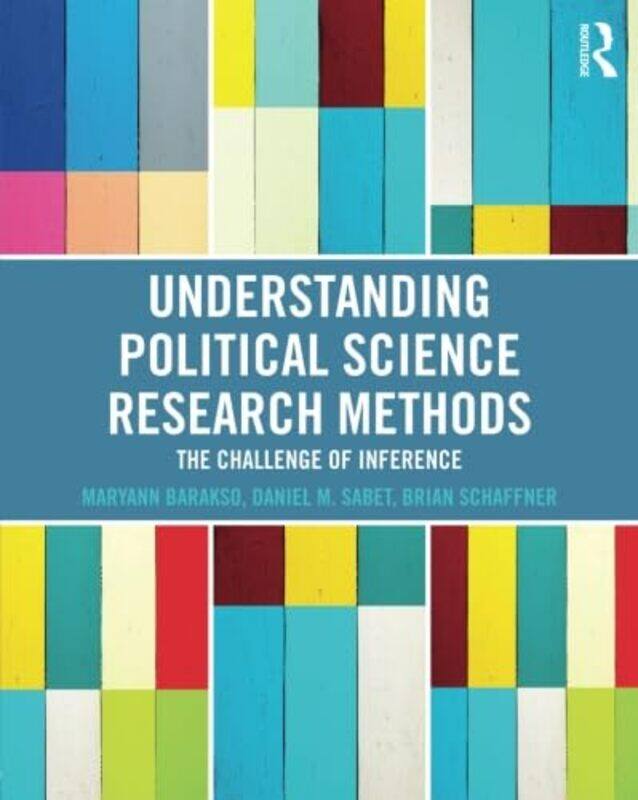 

Understanding Political Science Research Methods by Maryann BaraksoDaniel M SabetBrian Schaffner-Paperback
