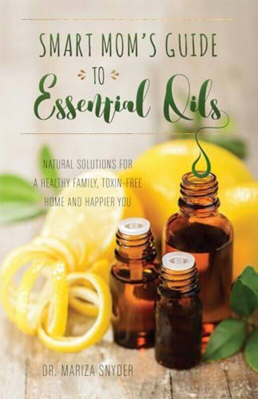

Smart Moms Guide To Essential Oils by Mariza Snyder-Paperback