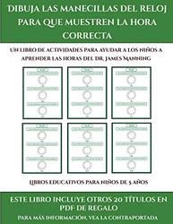 Libros educativos para ninos de 5 anos Dibuja las manecillas del reloj para que muestren la hora correcta by James Manning-Paperback